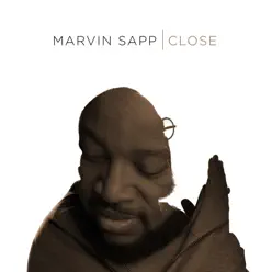 Close (Radio Edit) - Single - Marvin Sapp