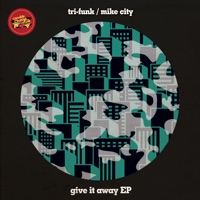 Give It Away (feat. Mike City) - Single - Tri-Funk