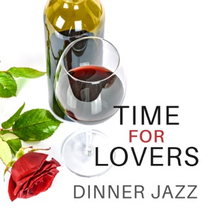 Time for Lovers: Dinner Jazz, Sexy Jazz for Sensual & Romantic Evening, Pillow Music