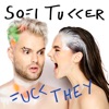 Sofi Tukker - Fuck They
