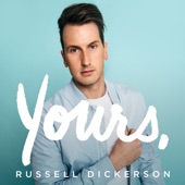 Russell Dickerson - Yours