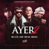 Ayer 2 (feat. J Balvin, Nicky Jam & Cosculluela) - Single