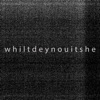 W H I L T D E Y N O U I T S H E