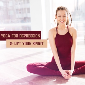 Yoga for Depression & Lift Your Spirit – Find Balance, Enliven Your Days, Inner Bliss, Exercises for Body & Mind, Deep Meditation, Calm Piano