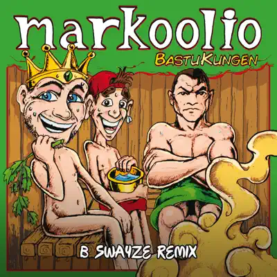 Bastukungen (B Swayze Remix) - Single - Markoolio