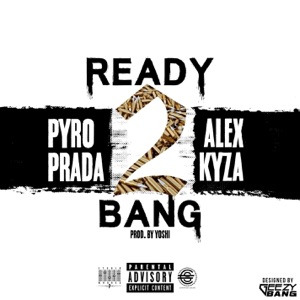 Ready 2 Bang (feat. Alex Kyza)