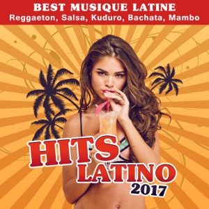 Hits latino 2017: Best musique latine - Reggaeton, Salsa, Kuduro, Bachata, Mambo
