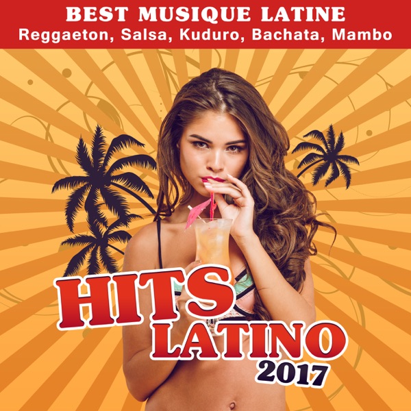 Hits latino 2017: Best musique latine - Reggaeton, Salsa, Kuduro, Bachata, Mambo