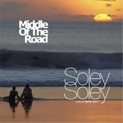 Soley Soley (Live in Berlin 2017) - Single - Middle Of The Road Soley Soley (Live in Berlin 2017) - Single - Middle Of The Road