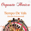 Tiempo De Vals (Versión Instrumental) - Orquesta Iberica