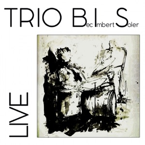 Trio BIS - Live (feat. Cédrick Bec, Raphaël Imbert & Alain Soler)