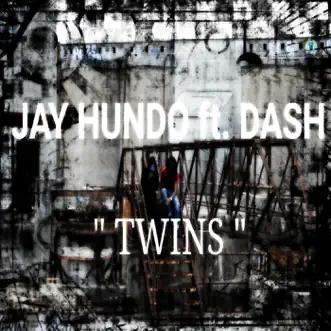 Twins (feat. Dash) - Single by Jay Hundo album reviews, ratings, credits