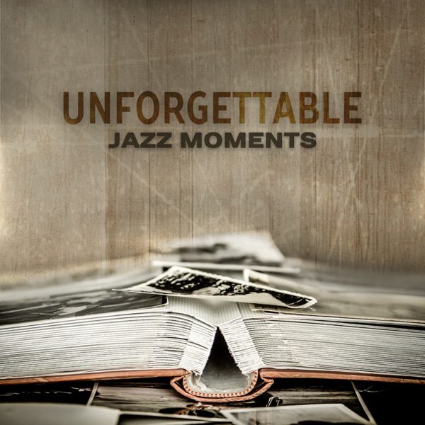 Unforgettable Jazz Moments: Mood Jazz Collection for Special Time, Relaxing Instrumental Songs