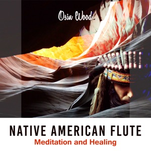 Native American Flute (Meditation and Healing)