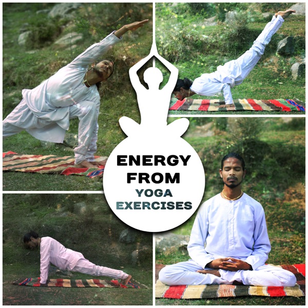 Energy from Yoga Exercises: Soothing Background Music for Yoga & Mindfulness Meditation, Peaceful Ambient for Relax Body & Mind, Zen Tracks for Stress Relief