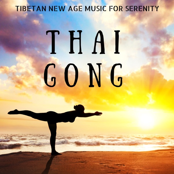Thai Gong: Tibetan New Age Music, with Water Sounds of Sea and Flowing River for Serenity