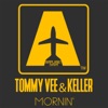 Tommy Vee & Keller - Mornin’