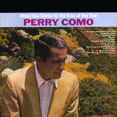 When You Come to the End of the Day - Perry Como