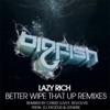 Lazy Rich - Better Wipe That Up (Revolvr Remix)