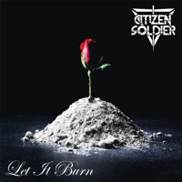 Let It Burn - Single - Citizen Soldier