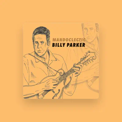 Listen to Billy Parker, watch music videos, read bio, see tour dates & more!