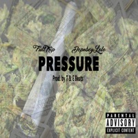 Pressure (feat. Dopeboy Lolo) - Single - Full Trip