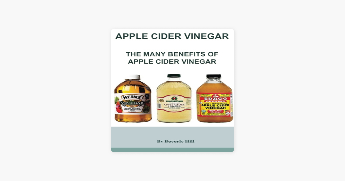 ‎Apple Cider Vinegar The Many Benefits of Apple Cider Vinegar