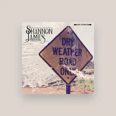 Listen to Shannon James, watch music videos, read bio, see tour dates & more!