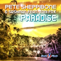Paradise (feat. Toni Fox) - Single - Pete Sheppibone & Sashman