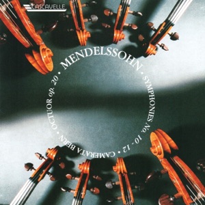 Mendelssohn: String Octet, Op. 20 - String Symphony No. 10 in B Minor - String Symphony No. 12 in G Minor