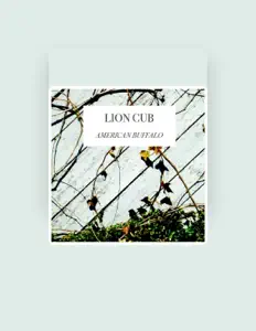 Ascolta Lion Cub, guarda video musicali, leggi la biografia, vedi le date del tour & altro!