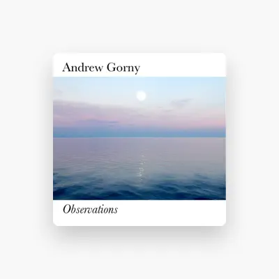 Listen to Andrew Gorny, watch music videos, read bio, see tour dates & more!