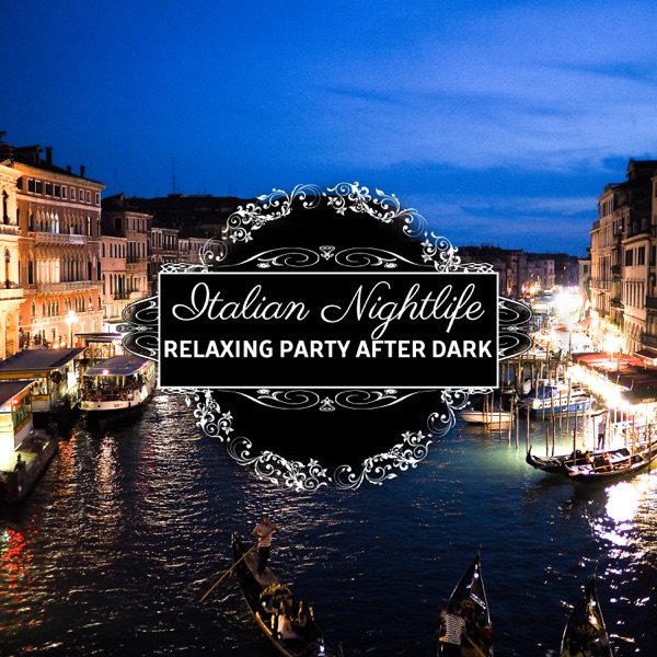 Italian Nightlife: Relaxing Party After Dark – Coffe Mood, Dinner in Rome Restaurant, Easy Chilled Summer, Jazz After Dark