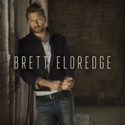 Brett Eldredge - Brett Eldredge Brett Eldredge - Brett Eldredge