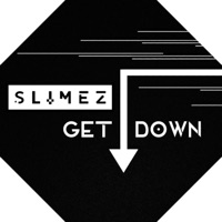 Get Down - Single - Slimez