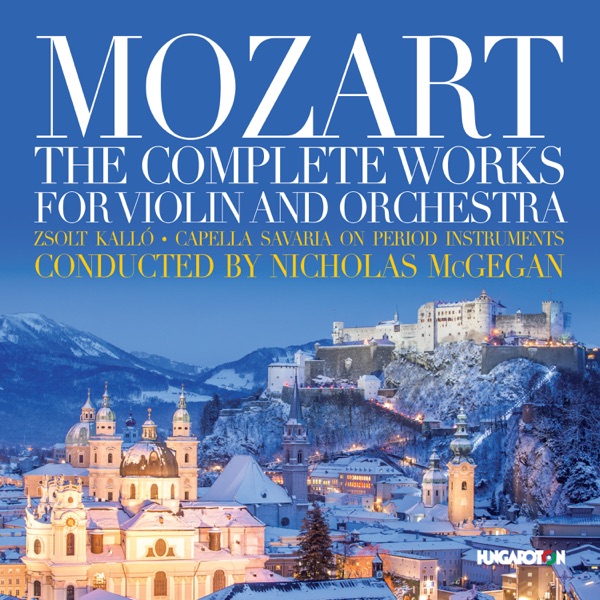 Mozart: The Complete Works for Violin and Orchestra