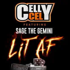 Lit AF (feat. Sage the Gemini) - Single - Celly Cel Lit AF (feat. Sage the Gemini) - Single - Celly Cel