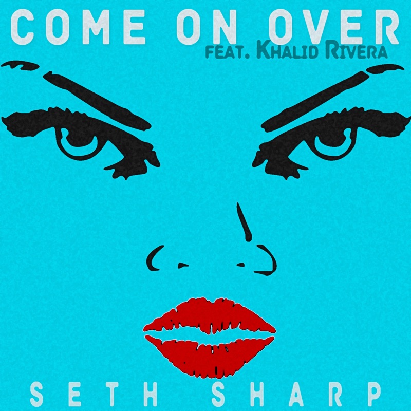 Come on Over (feat. Khalid Rivera)