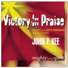 Mighty In the Spirit (feat. John P. Kee) - Victory In Praise Music and Arts Seminar Mass Choir