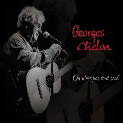 On n'est pas tout seul - Georges Chelon On n'est pas tout seul - Georges Chelon