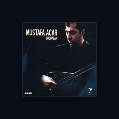 Listen to Mustafa Acar, watch music videos, read bio, see tour dates & more!