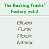 The Backing Tracks' Factory: Blues, Funk, Rock, Metal, Vol. 3 - The Backing Tracks' Factory