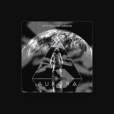 Listen to 30 Fathom Grave, watch music videos, read bio, see tour dates & more!