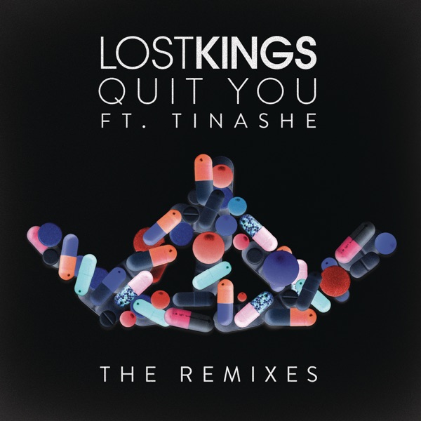Quit You (feat. Tinashe) [The Remixes] - EP - Lost Kings