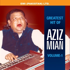 Greatest Hits of Aziz Mian Vol -1