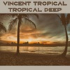 Vincent Tropical