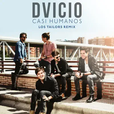 Casi Humanos (Los Tailors Remix) - Single - Dvicio