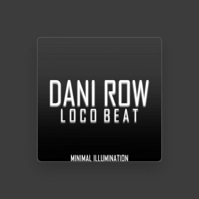 Listen to Dani Row, watch music videos, read bio, see tour dates & more!