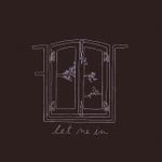 Flor - Let Me In