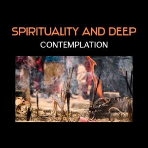 Spirituality and Deep Contemplation – Music to Inner Balance, Gentle Moments, Peaceful Evening Harmony, Stillness and Regeneration